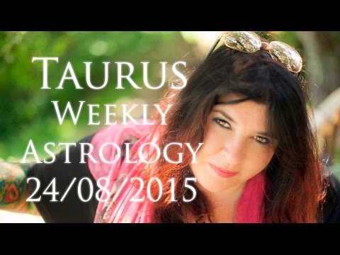 Taurus Weekly Astrology Forecast 24th August  2015 Michele Knight