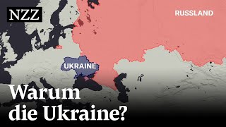 Krieg in der Ukraine: Warum interessiert sich Russland für die Ukraine