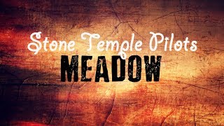 Stone Temple Pilots - Meadow (Lyric Video)