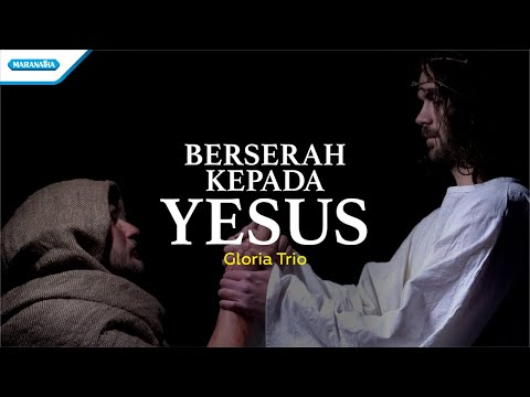 Berserah Kepada Yesus - HYMN - Gloria Trio (Official lyric video)