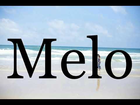 How To Pronounce Melo🌈🌈🌈🌈🌈🌈Pronunciation Of Melo