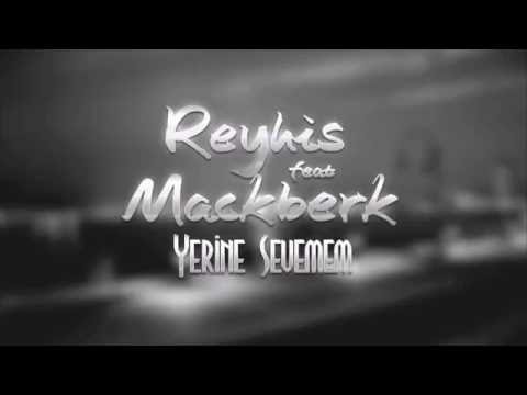 Reyhis ft. Mackberk - Yerine Sevemem (2015)