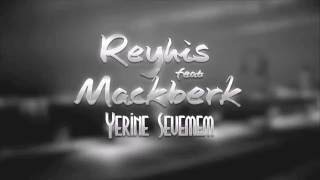 Reyhis ft. Mackberk - Yerine Sevemem (2015)