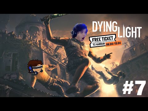 Dying Light On EPIC GAMES - First Playthrough PART 7 | THE FOLLOWING