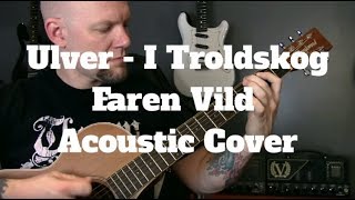 Black Metal On An Acoustic Guitar - Ulver - I Troldskog Faren Vild