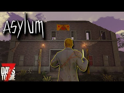 7 Days To Die - The Asylum - Infernal Sanctum Purge! (Ep14)