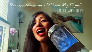 Sharyn Maceren - &quot;Close My Eyes&quot; (Mariah Carey [Tribute] Cover)