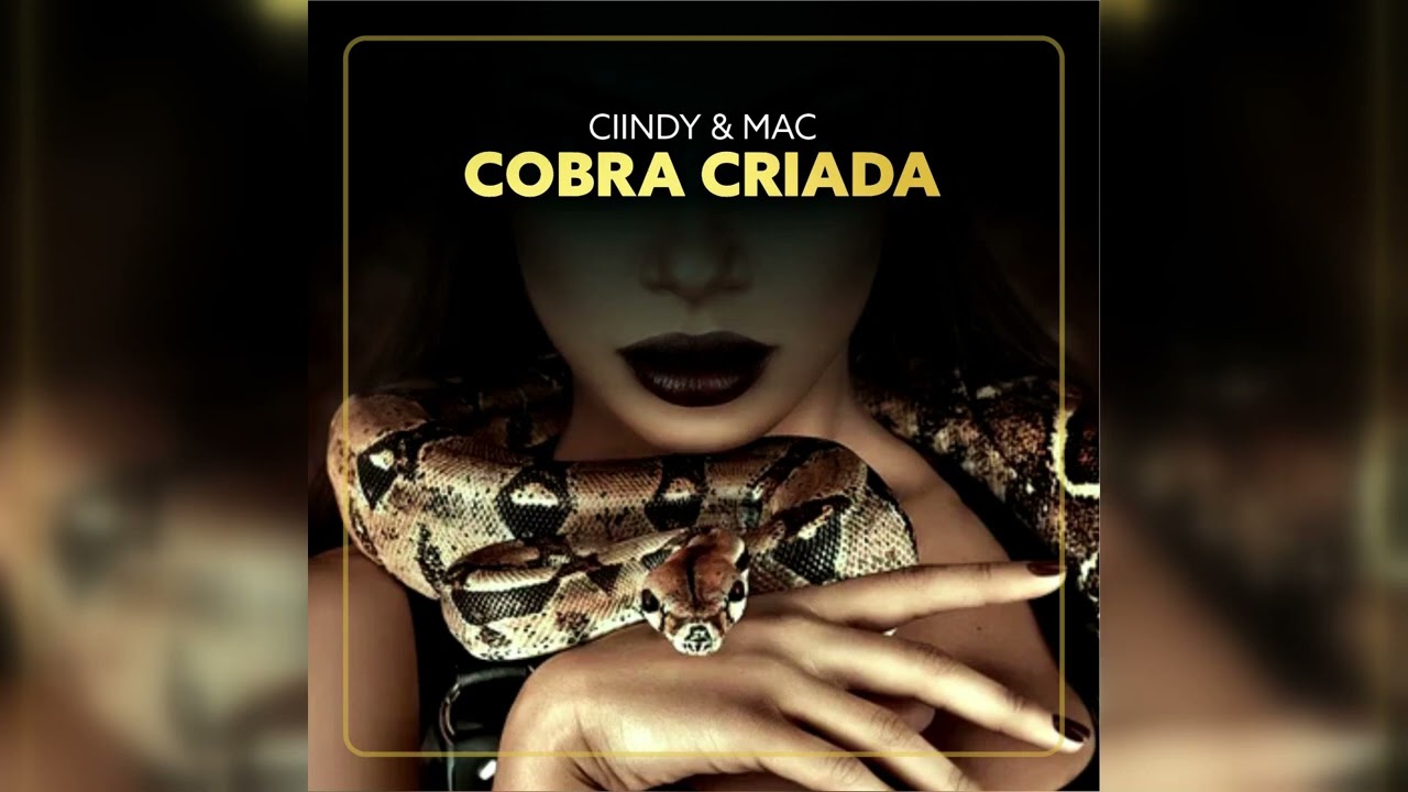 Ciindy e MAC - Cobra Criada