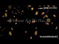 Kisi Nazar Ko Tera Intezar Aaj Bhi Hai Whatsapp Status
