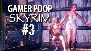 Gamer Poop: Skyrim #3