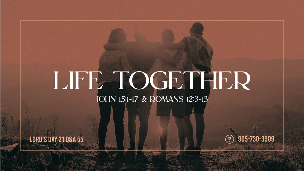 John 15:1-7, Romans 12:3-13 | Life Together.