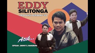 Download lagu EDDY SILITONGA - ATIK mp3
