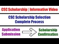 CSC Scholarship Selection Complete Process | Application Submission Till Scholarship Confirmation