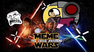 Meme Wars: Episode VII - The Swag Awakens