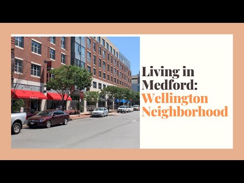 Living in Medford MA - Wellington Neighborhood