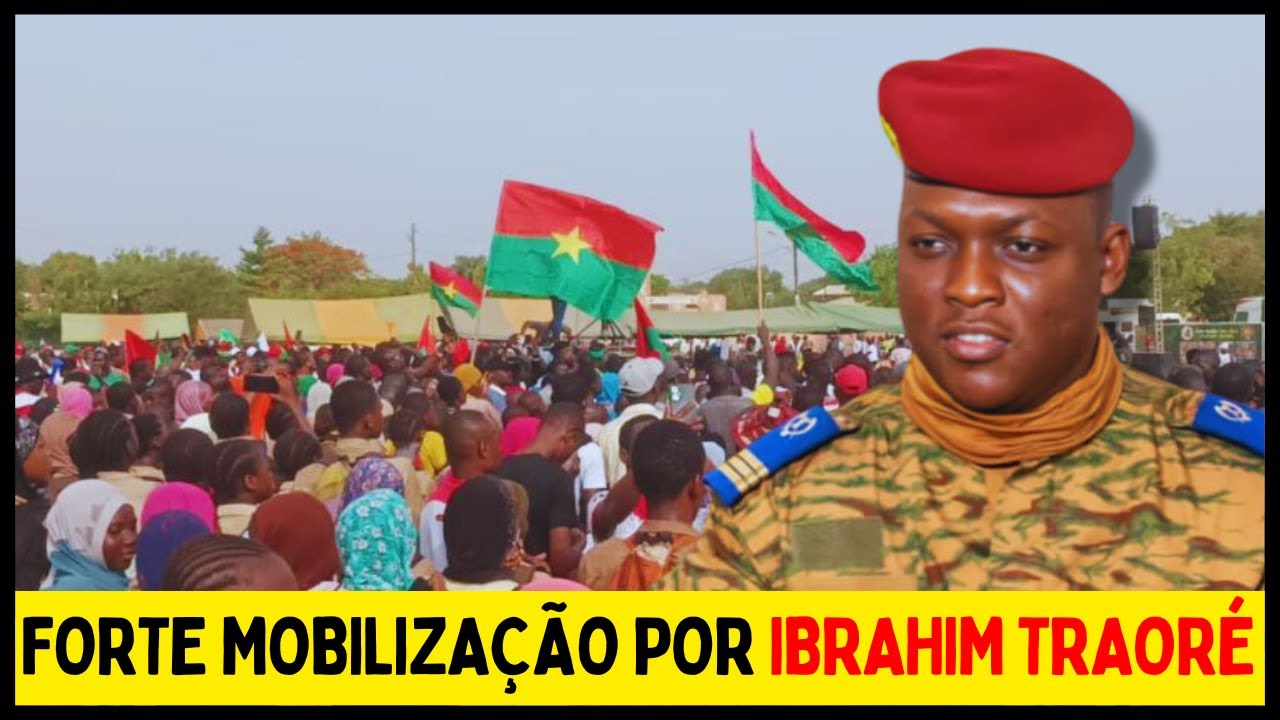 FORTE MOBILIZAÇÃO POR IBRAHIM TRAORÉ
