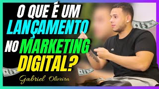 GABRIEL OLIVEIRA - O QUE  UM LANAMENTO NO MARKETING DIGITAL? | CORTES DO YOUTUBE