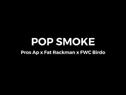 Pros Ap x Fat Rackman x FWC Birdo - Pop Smoke (Audio)