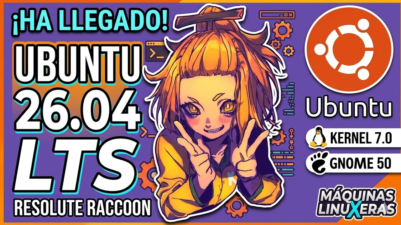 Probamos Ubuntu 26.04: GNOME 50, Kernel 7.0 y todas las novedades de la LTS