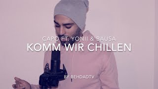 CAPO - Komm wir Chillen ft. Yonii & Bausa (Bonustrack) Cover