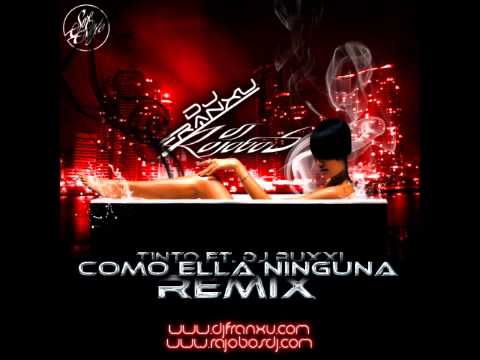Dj Franxu & Dj Rajobos Presents Tinto Ft. Buxxi -Como Ella Ninguna- Remix Diciembre