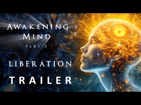 Film Trailer: Awakening Mind Part 3, "Liberation" (2025)