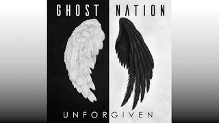 Ghost Nation - Unforgiven (Official Audio)