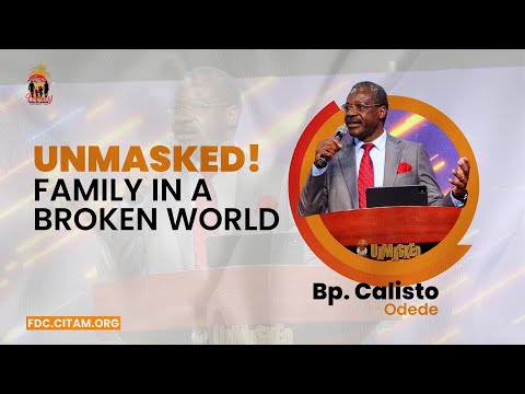 FDC 2025 | FAMILY  IN A BROKEN WORLD | BISHOP CALISTO ODEDE