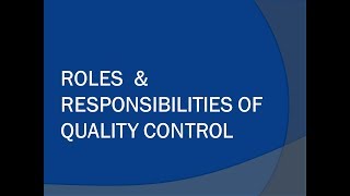 Roles and Responsibility of Quality Control