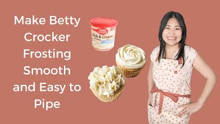 Make Pre-Made Betty Crocker Frosting Smooth and Easy to Pipe