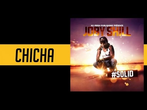 Joby Shill - Chicha - #solid mixtape [Audio]