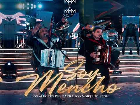 Soy Mencho-Los Alegres Del Barranco/Norteño Push(letra)