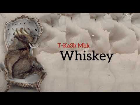 T-KaSh Mbk - Whiskey (Official Audio)