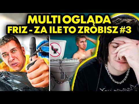MULTI ogląda FRIZ - ZA ILE TO ZROBISZ #3