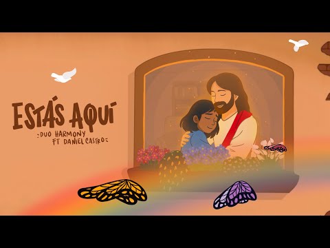 Dúo Harmony, ‪@danielcastromore  - Estás Aquí (Video Lyric)