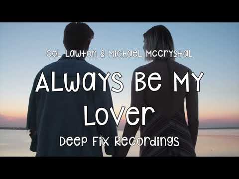 Col Lawton & Michael McCrystal - Always Be My Lover [Deep Fix Recordings]