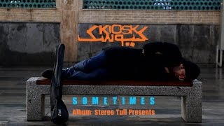 KIOSK - Sometimes | کیوسک - بعضی وقت‌ها