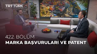Marka Başvuruları ve Patent | Rehber - 422. Bölüm