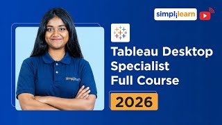 Tableau Desktop Specialist Full Course 2026 | Tableau Desktop Specialist Training | Simplilearn