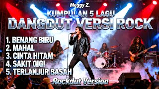 Download lagu Kumpulan 5 Lagu Dangdut Meggy Z Versi Rock Metal | Playlist Paling Keren & Enerjik! mp3