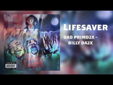 Life Saver - OAO PRIMO2X x BILLY DA2X