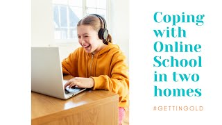Episode047 - Coping with Online School  in two homes #Gettingold