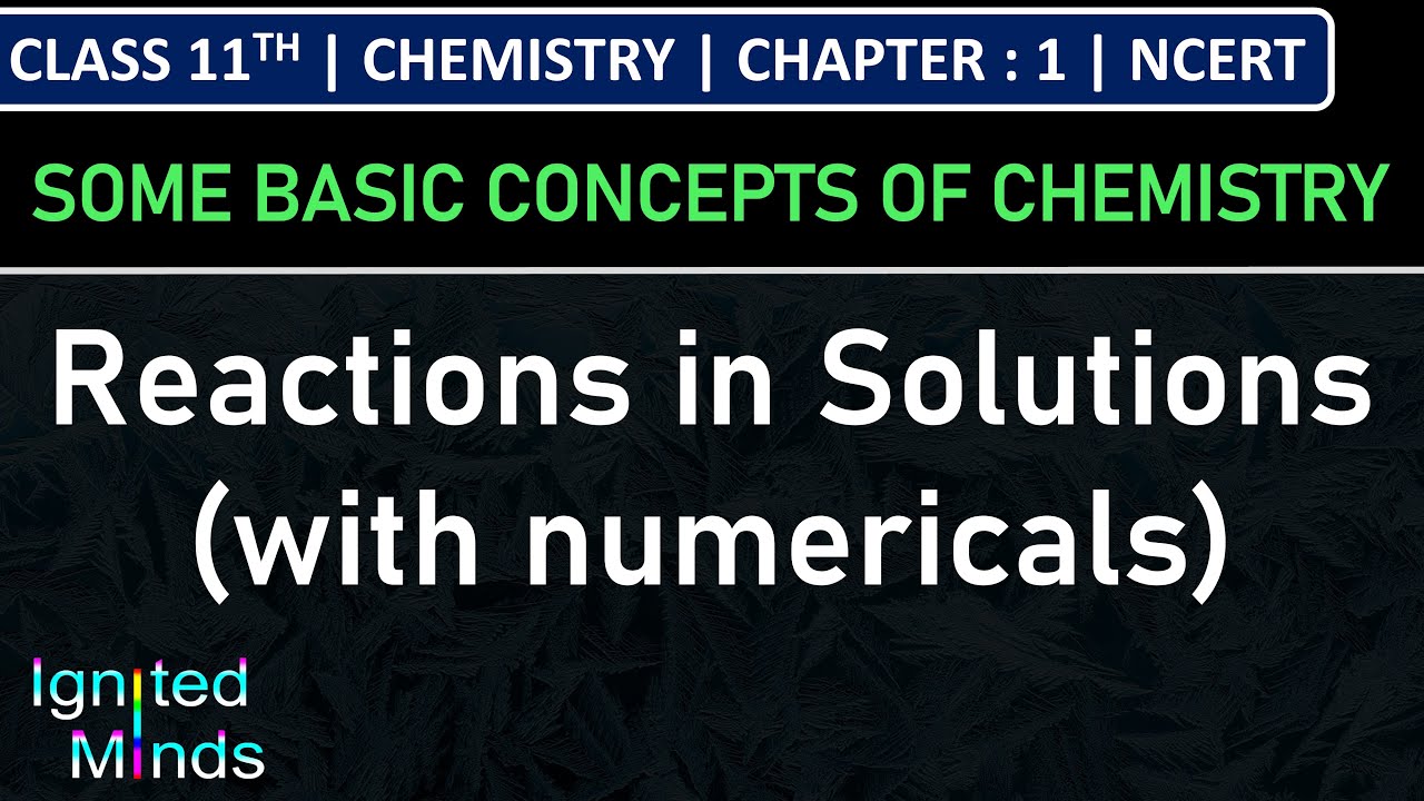 Class 11th Chemistry | Reactions in Solutions (with numericals) | Chapter 1