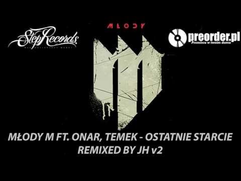Młody M ft. Onar, Temek - Ostatnie Starcie (JH remix 2)