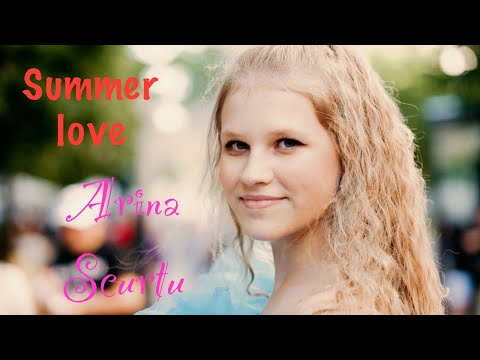 Arina Scurtu - Summer love  PREMIERA official video