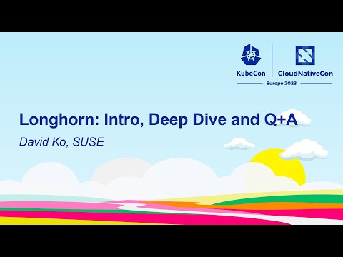 Longhorn: Intro, Deep Dive and Q+A - David Ko, SUSE
