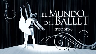 El mundo del ballet (Episodio 8) - Especial en RT