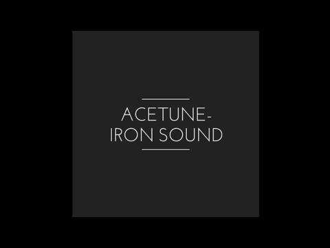 Acetune- Iron Sound (Original Mix)