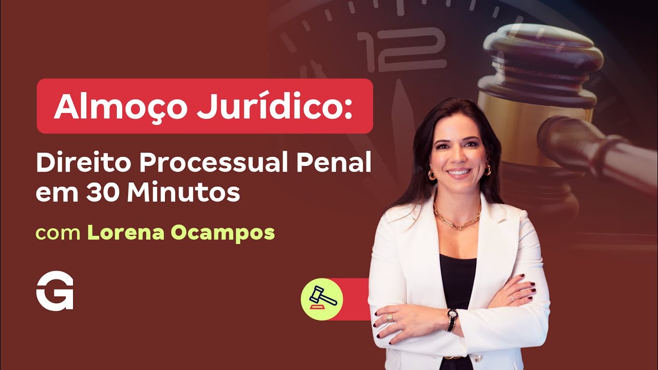 Almoço Jurídico: Direito Processual Penal em 30 Minutos com Lorena Ocampos