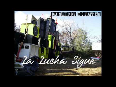 Bandidos Eclatek - La Lucha Sigue [Mix Hardtek / Tribecore]